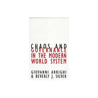 University of Minnesota Press Chaos and Governance in the Modern World System (häftad, eng)