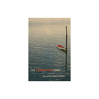 Duke university press The Extractive Zone (häftad, eng)