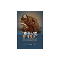 Duke university press The Biopolitics of Feeling (häftad, eng)