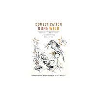 Duke university press Domestication Gone Wild (häftad, eng)