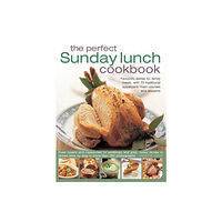 Anness publishing Perfect Sunday Lunch Cookbook (inbunden, eng)