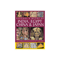 Anness publishing Legends & Myths of India, Egypt, China & Japan (inbunden, eng)