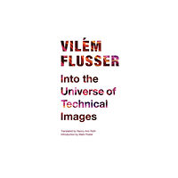 University of Minnesota Press Into the Universe of Technical Images (häftad, eng)