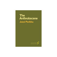 University of Minnesota Press The Anthrobscene (häftad, eng)