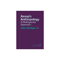 University of Minnesota Press Aesop's Anthropology (häftad, eng)