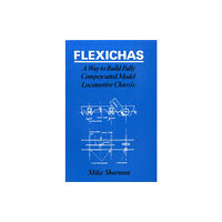 Stenlake Publishing Flexichas or a Way to Build a Fully Compensated Chassis (häftad, eng)