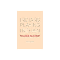 The University of Alabama Press Indians Playing Indian (häftad, eng)