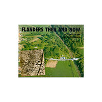 Pen & Sword Books Ltd Flanders: Then and Now (inbunden, eng)