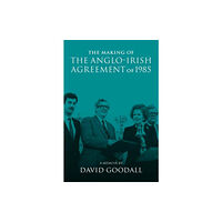 National University of Ireland The Making of the Anglo-Irish Agreement of 1985 (häftad, eng)