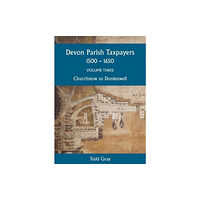 Devon & Cornwall Record Society Devon Parish Taxpayers, 1500-1650: Volume Three (häftad, eng)