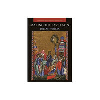 Dumbarton Oaks Research Library & Collection Making the East Latin (inbunden, eng)