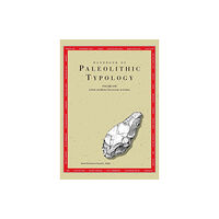 University of Pennsylvania Museum of Archaeology & Handbook of Paleolithic Typology – Lower and Middle Paleolithic of Europe (häftad, eng)