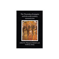 Belfast Byzantine Texts and Translations (BBTT) Theotokos Evergetis and Eleventh-century Monasticism (inbunden, eng)