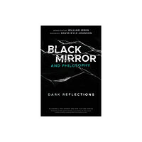 John Wiley And Sons Ltd Black Mirror and Philosophy (häftad, eng)