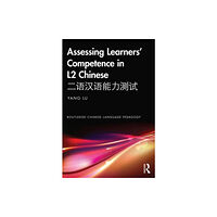 Taylor & francis ltd Assessing Learners’ Competence in L2 Chinese ???????? (häftad, eng)