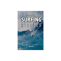 John Wiley And Sons Ltd Amazing Surfing Stories (inbunden, eng)