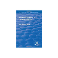 Taylor & francis ltd The Political Theory of Christine De Pizan (inbunden, eng)