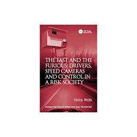 Taylor & francis ltd The Fast and The Furious: Drivers, Speed Cameras and Control in a Risk Society (häftad, eng)