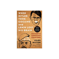 PICADOR When Hitler Took Cocaine and Lenin Lost His Brain (häftad, eng)