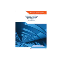 Pearson Education Limited Educational Psychology: Theory and Practice (häftad, eng)