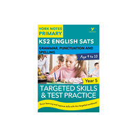 Pearson Education Limited English SATs Grammar, Punctuation and Spelling Targeted Skills and Test Practice for Year 5: York Notes for KS2 (häftad,...