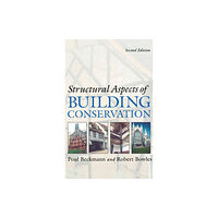Taylor & francis ltd Structural Aspects of Building Conservation (inbunden, eng)