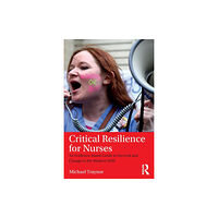Taylor & francis ltd Critical Resilience for Nurses (häftad, eng)