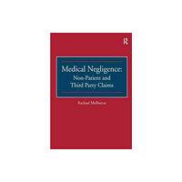 Taylor & francis ltd Medical Negligence: Non-Patient and Third Party Claims (häftad, eng)