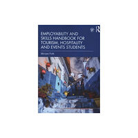 Taylor & francis ltd Employability and Skills Handbook for Tourism, Hospitality and Events Students (häftad, eng)