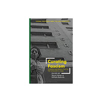 Bloomsbury Publishing PLC Curating Fascism (häftad, eng)