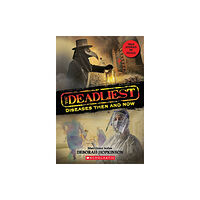 Not Stated The Deadliest Diseases Then and Now (The Deadliest #1, Scholastic Focus) (häftad, eng)