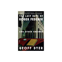 PICADOR Last Days of Roger Federer (häftad, eng)