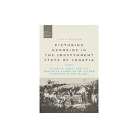 Bloomsbury Publishing PLC Picturing Genocide in the Independent State of Croatia (inbunden, eng)