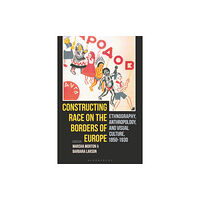 Bloomsbury Publishing PLC Constructing Race on the Borders of Europe (häftad, eng)