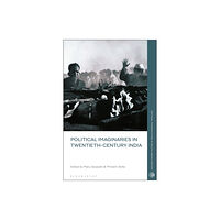 Bloomsbury Publishing PLC Political Imaginaries in Twentieth-Century India (inbunden, eng)