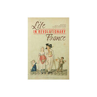 Bloomsbury Publishing PLC Life in Revolutionary France (häftad, eng)