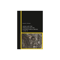 Bloomsbury Publishing PLC Aspar and the Struggle for the Eastern Roman Empire, AD 421–71 (inbunden, eng)