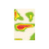 Bloomsbury Publishing PLC Eye Tracking in Linguistics (häftad, eng)