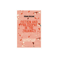 Bloomsbury Publishing PLC Fiction and Philosophy in the Zhuangzi (inbunden, eng)