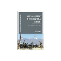Bloomsbury Publishing PLC American Sport in International History (häftad, eng)