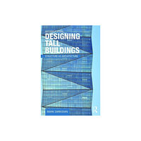 Taylor & francis ltd Designing Tall Buildings (häftad, eng)