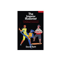 Bloomsbury Publishing PLC The Improv Illusionist (häftad, eng)