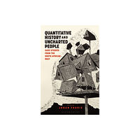 Bloomsbury Publishing PLC Quantitative History and Uncharted People (häftad, eng)