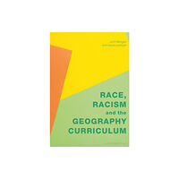 Bloomsbury Publishing PLC Race, Racism and the Geography Curriculum (häftad, eng)