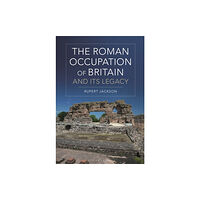 Bloomsbury Publishing PLC The Roman Occupation of Britain and its Legacy (häftad, eng)