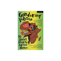 Bloomsbury Publishing PLC Gendering Taboos: 10 Short Plays by African Women (häftad, eng)
