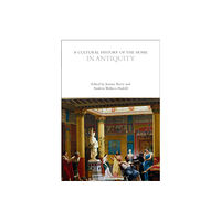 Bloomsbury Publishing PLC A Cultural History of the Home in Antiquity (häftad, eng)