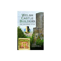 Pen & Sword Books Ltd Welsh Castle Builders (inbunden, eng)