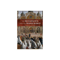 Bloomsbury Publishing PLC The Renaissance and the Wider World (häftad, eng)