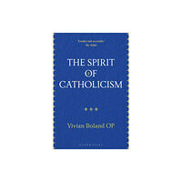 Bloomsbury Publishing PLC The Spirit of Catholicism (häftad, eng)